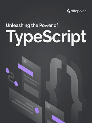 cover image of Unleashing the Power of TypeScript